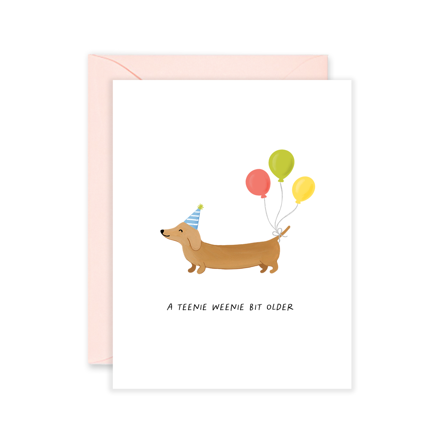 A Teenie Weenie Bit Older Greeting Card