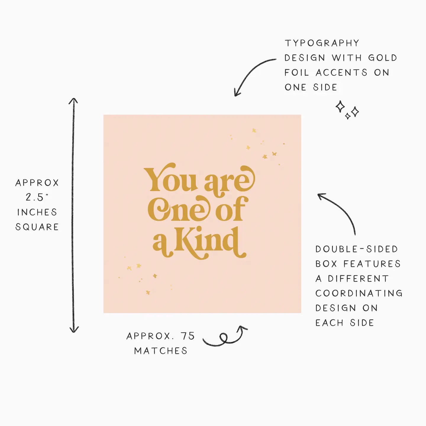 You Are One of A Kind: Small Double-Sided Match Box