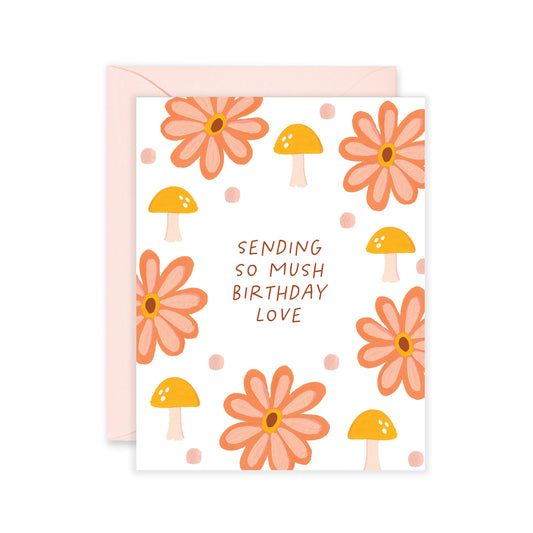 Sending So Mush Love Mushroom Birthday Card