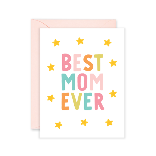 Best Mom Ever - Mother's Day/Birthday Greeting Card