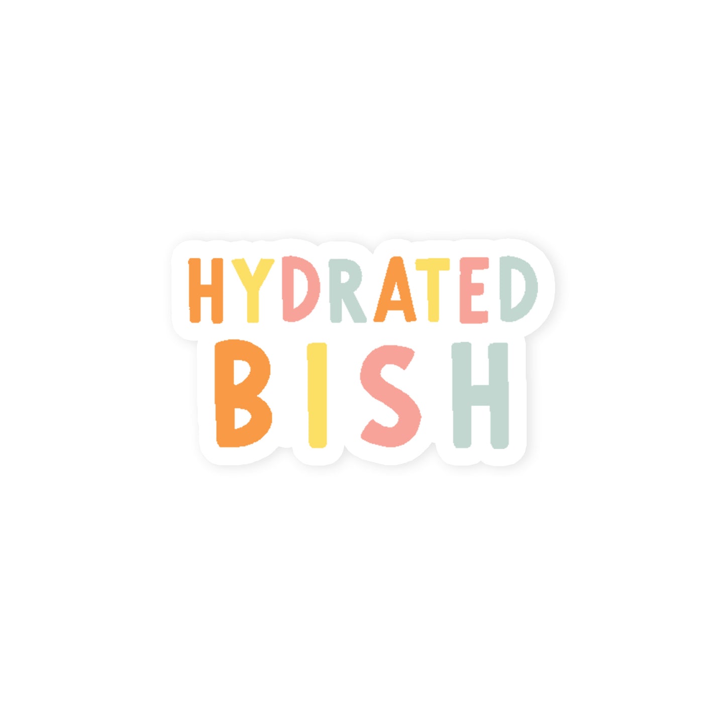 Hydrated Bish Colorful Sticker