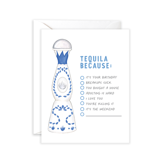 Tequila Because Card
